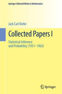 Cover image for Collected Papers I: Statistical Inference and Probability (1951 - 1963)