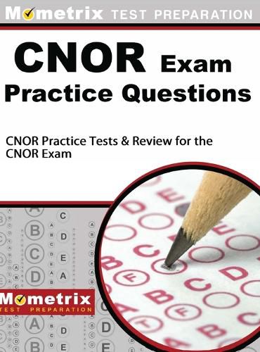 Cover image for CNOR Exam Practice Questions: CNOR Practice Tests & Review for the CNOR Exam