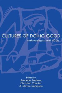 Cover image for Cultures of Doing Good: Anthropologists and NGOs