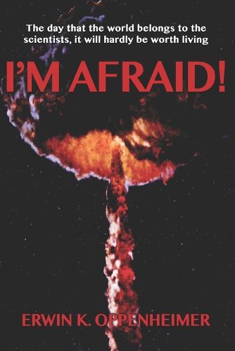 I'm Afraid!