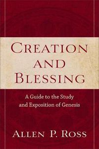 Cover image for Creation and Blessing - A Guide to the Study and Exposition of Genesis
