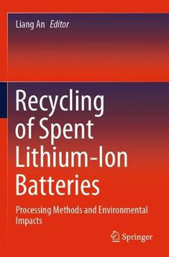 Cover image for Recycling of Spent Lithium-Ion Batteries: Processing Methods and Environmental Impacts