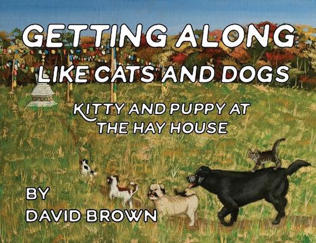 Cover image for Getting Along Like Cats and Dogs: Kitty and Puppy at the Hay House