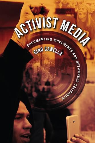 Cover image for Activist Media: Documenting Movements and Networked Solidarity