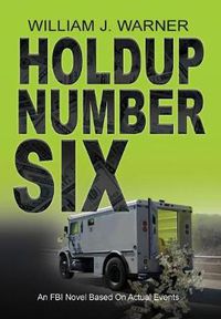 Cover image for Holdup Number Six, an FBI Novel Based on Actual Events