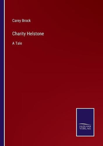 Charity Helstone: A Tale