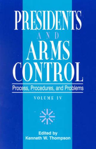 Presidents and Arms Control: Process, Procedures, and Problems