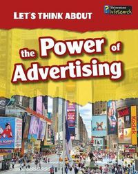Cover image for Lets Think About the Power of Advertising (Lets Think About)