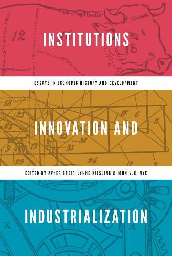 Cover image for Institutions, Innovation, and Industrialization: Essays in Economic History and Development