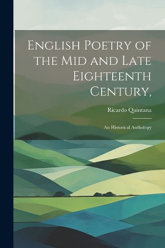 Cover image for English Poetry of the mid and Late Eighteenth Century,