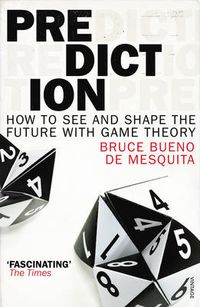 Cover image for Prediction: How to See and Shape the Future with Game Theory
