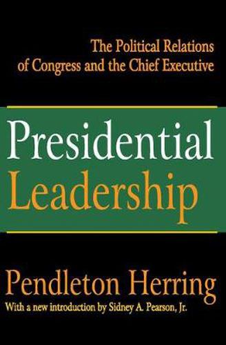 Cover image for Presidential Leadership: The Political Relations of Congress and the Chief Executive