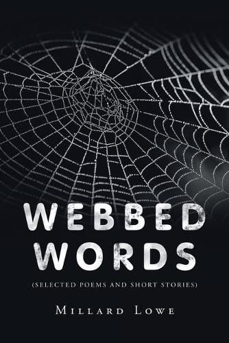 Cover image for Webbed Words: (Selected Poems and Short Stories)