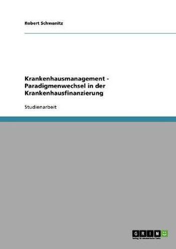 Cover image for Krankenhausmanagement - Paradigmenwechsel in der Krankenhausfinanzierung
