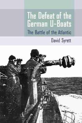 Cover image for The Defeat of the German U-Boats: The Battle of the Atlantic