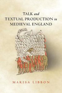 Cover image for Talk and Textual Production in Medieval England