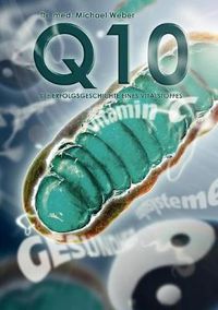 Cover image for Co-Enzym Q10: Die Erfolgsgeschichte eines Vitalstoffes