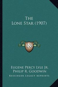 Cover image for The Lone Star (1907)