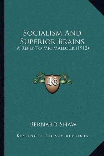 Cover image for Socialism and Superior Brains: A Reply to Mr. Mallock (1912)