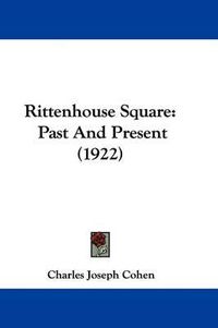 Cover image for Rittenhouse Square: Past and Present (1922)
