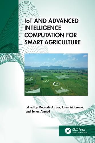 Cover image for IoT and Advanced Intelligence Computation for Smart Agriculture