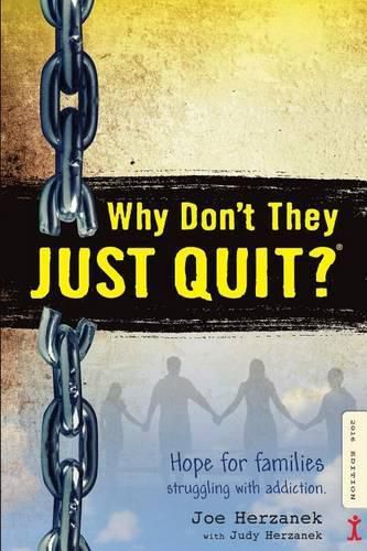 Cover image for Why Don't They JUST QUIT?: Hope for families struggling with addiction.