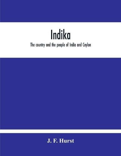 Cover image for Indika. The Country And The People Of India And Ceylon