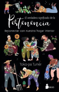 Cover image for El Verdadero Significado de la Pertenencia. Reconectar Con Nuestro Hogar Interior