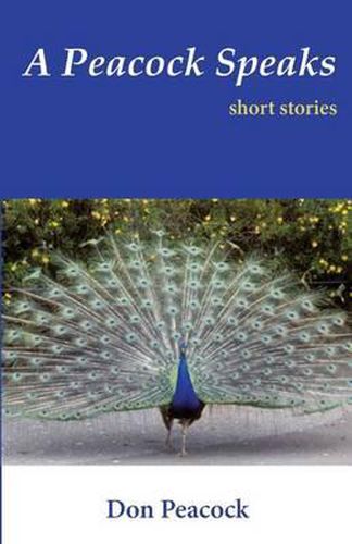 Cover image for A Peacock Speaks: Short Stories