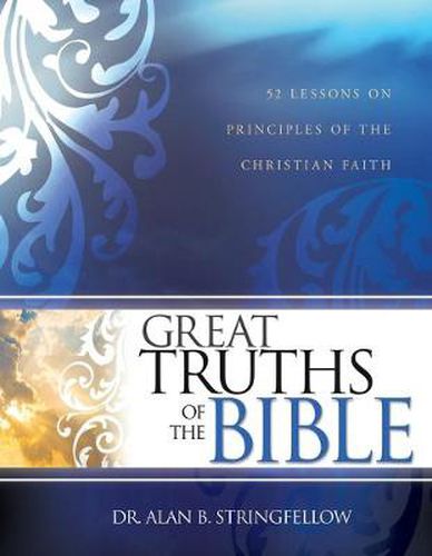Cover image for Great Truths of the Bible: 52 Lessons on Principles of the Christian Faith