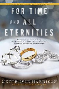 Cover image for For Time And All Eternities: A Linda Wallheim Mystery
