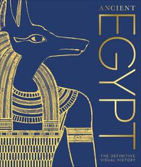 Cover image for Ancient Egypt: The Definitive Visual History