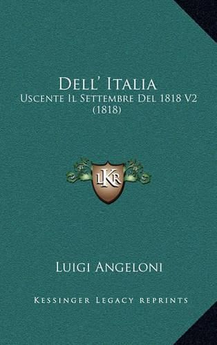 Cover image for Dell' Italia: Uscente Il Settembre del 1818 V2 (1818)