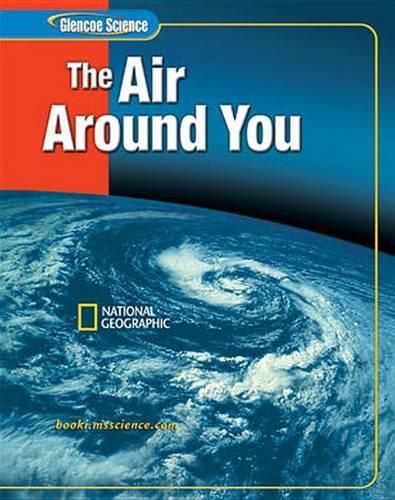 Cover image for Glencoe Iscience: The Air Around You, Student Edition