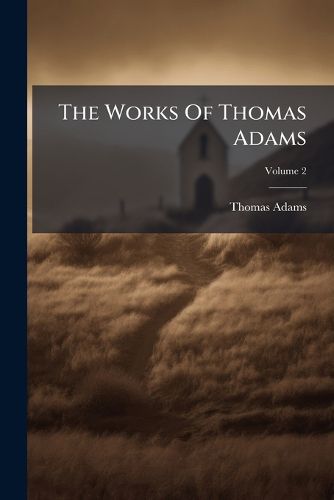 Cover image for The Works Of Thomas Adams