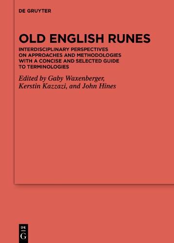 Cover image for Old English Runes: Interdisciplinary Perspectives on Approaches and Methodologies with a Concise and Selected Guide to Terminologies