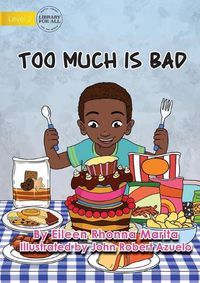 Cover image for Too Much Is Bad