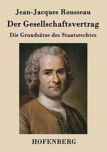 Cover image for Der Gesellschaftsvertrag: Die Grundsatze des Staatsrechtes