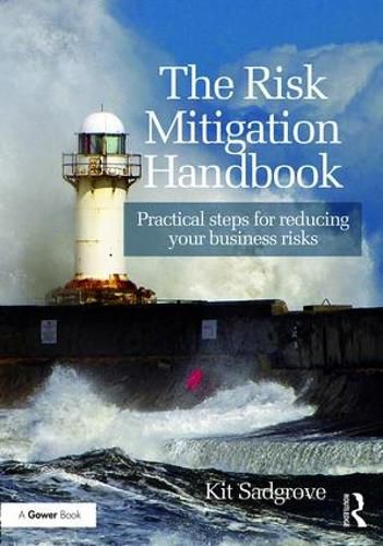Cover image for The Risk Mitigation Handbook: Practical steps for reducing your business risks