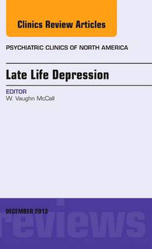 Cover image for Late Life Depression, An Issue of Psychiatric Clinics