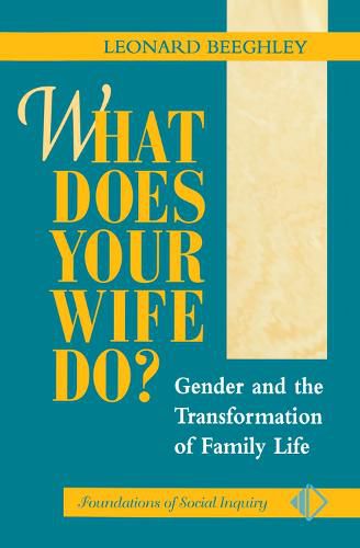 Cover image for What Does Your Wife Do?: Gender And The Transformation Of Family Life