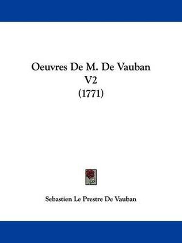 Cover image for Oeuvres De M. De Vauban V2 (1771)