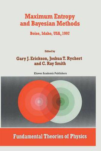 Cover image for Maximum Entropy and Bayesian Methods: Boise, Idaho, USA, 1997 Proceedings of the 17th International Workshop on Maximum Entropy and Bayesian Methods of Statistical Analysis