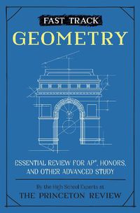 Cover image for Fast Track: Geometry: Essential Review for AP, Honors, and Other Advanced Study