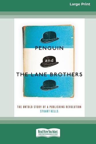 Penguin and The Lane Brothers: The Untold Story of a Publishing Revolution [Standard Large Print 16 Pt Edition]