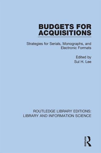 Cover image for Budgets for Acquisitions: Strategies for Serials, Monographs and Electronic Formats