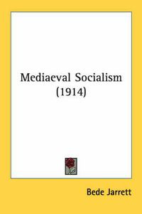 Cover image for Mediaeval Socialism (1914)