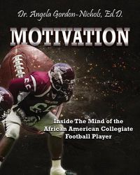 Cover image for Motivation: Inside the Mind of the African American Collegiate Football Player