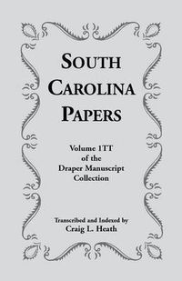 Cover image for South Carolina Papers: Volume 1tt of the Draper Manuscript Collection