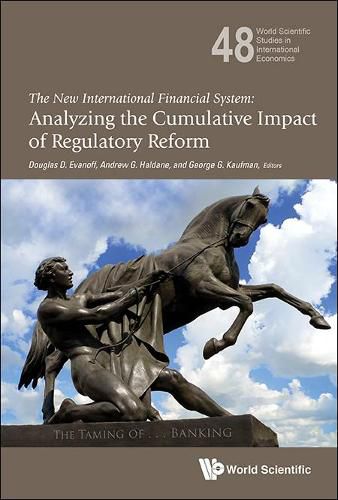 Cover image for New International Financial System, The: Analyzing The Cumulative Impact Of Regulatory Reform